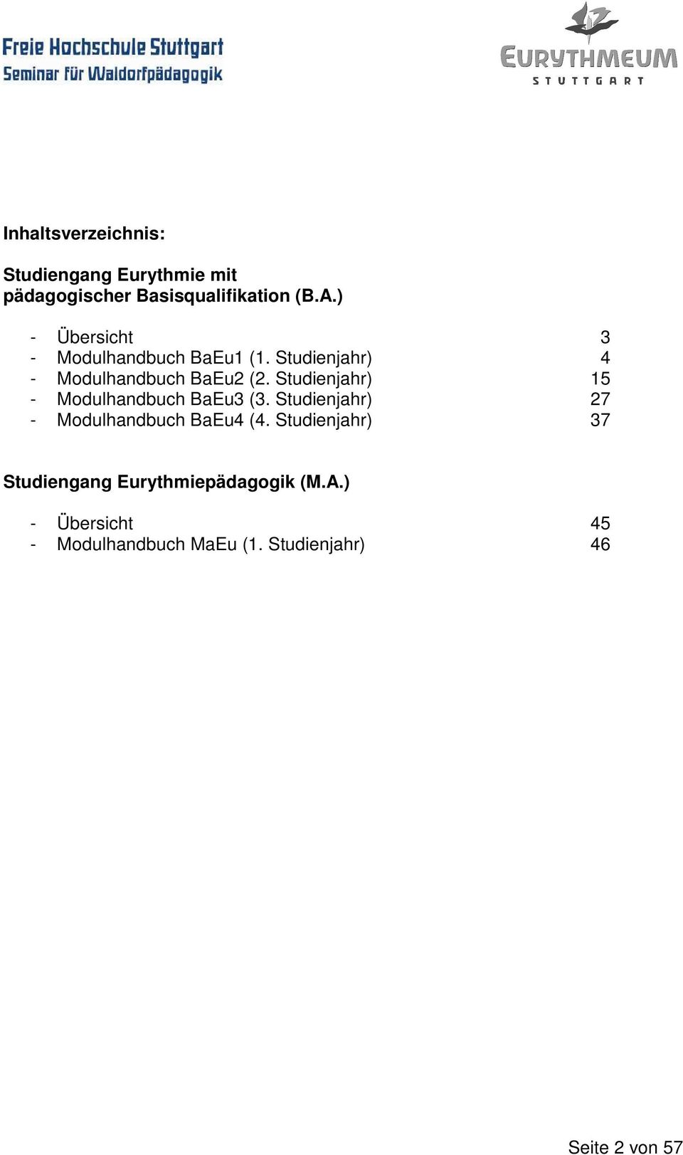 Studienjahr) 15 - Modulhandbuch BaEu3 (3. Studienjahr) 27 - Modulhandbuch BaEu4 (4.