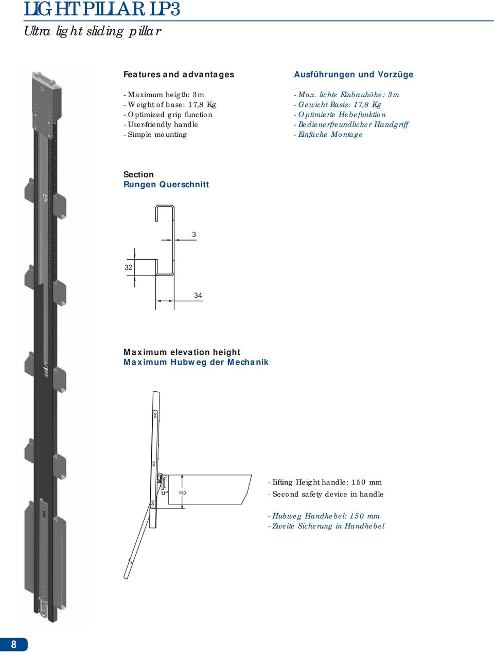 lichte Einbauhöhe: 3m - Gewicht Basis: 17,8 Kg - Optimierte Hebefunktion - Bedienerfreundlicher Handgriff - Einfache Montage Section