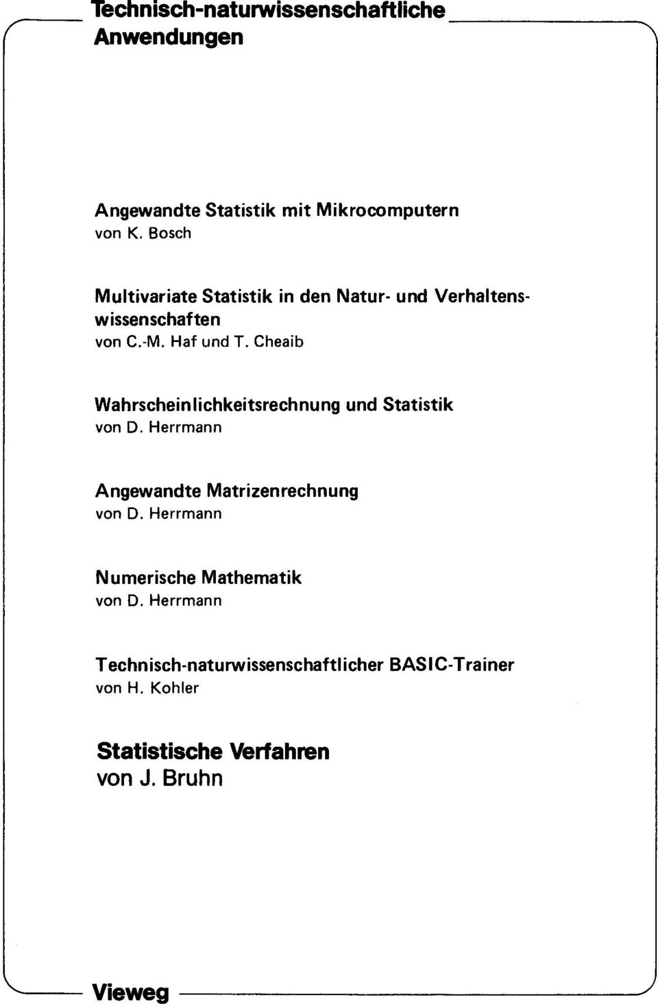 Cheaib Wahrscheinlichkeitsrechnung und Statistik von D. Herrmann Angewandte Matrizenrechnung von D.