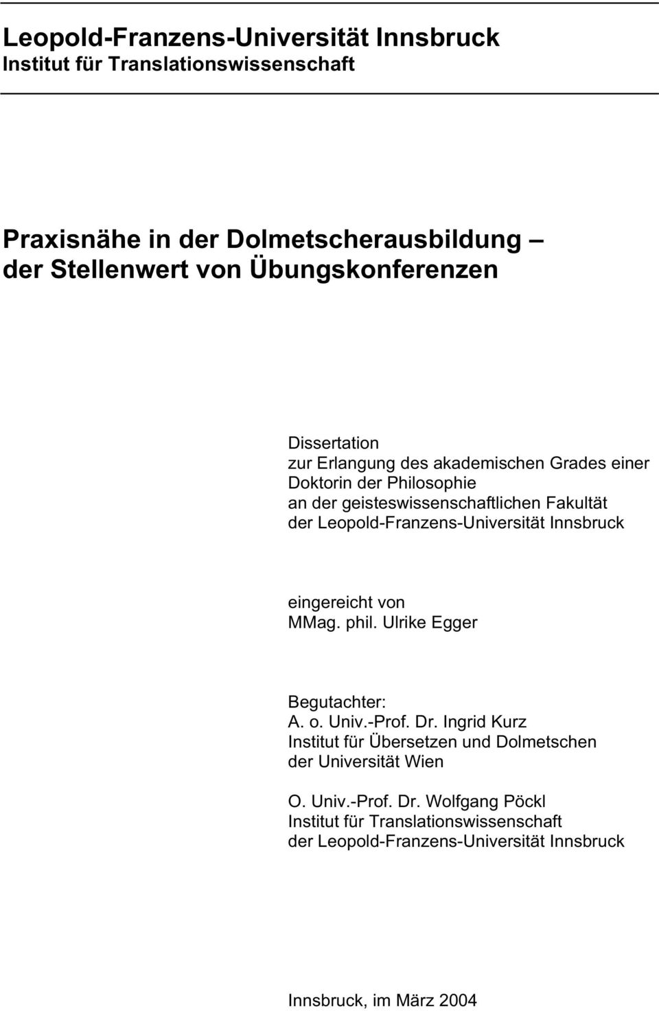 Leopold-Franzens-Universität Innsbruck eingereicht von MMag. phil. Ulrike Egger Begutachter: A. o. Univ.-Prof. Dr.