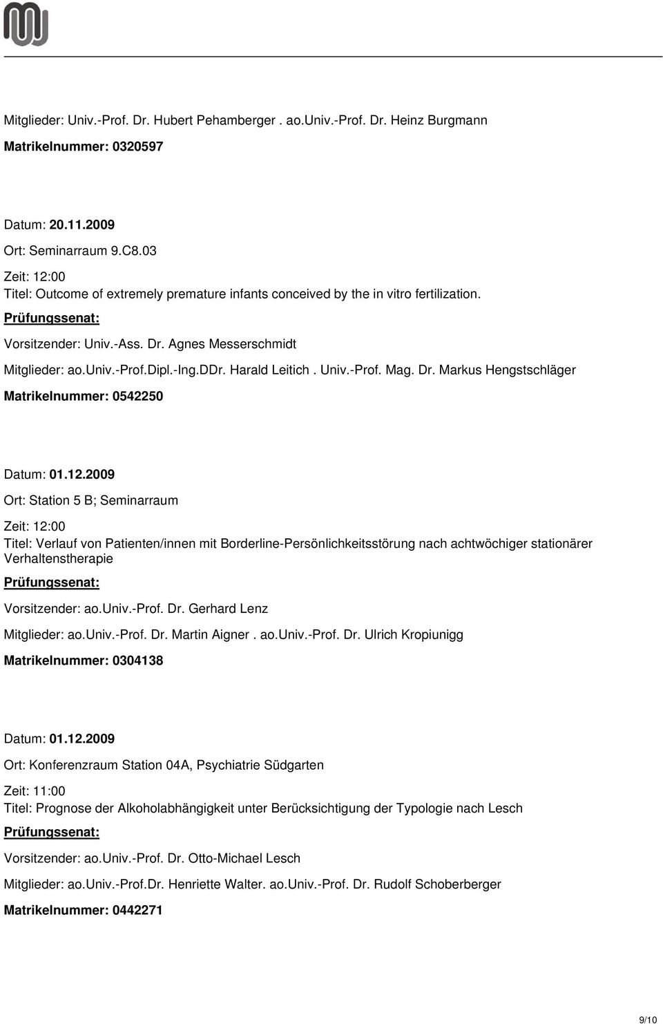 Harald Leitich. Univ.-Prof. Mag. Dr. Markus Hengstschläger Matrikelnummer: 0542250 Datum: 01.12.