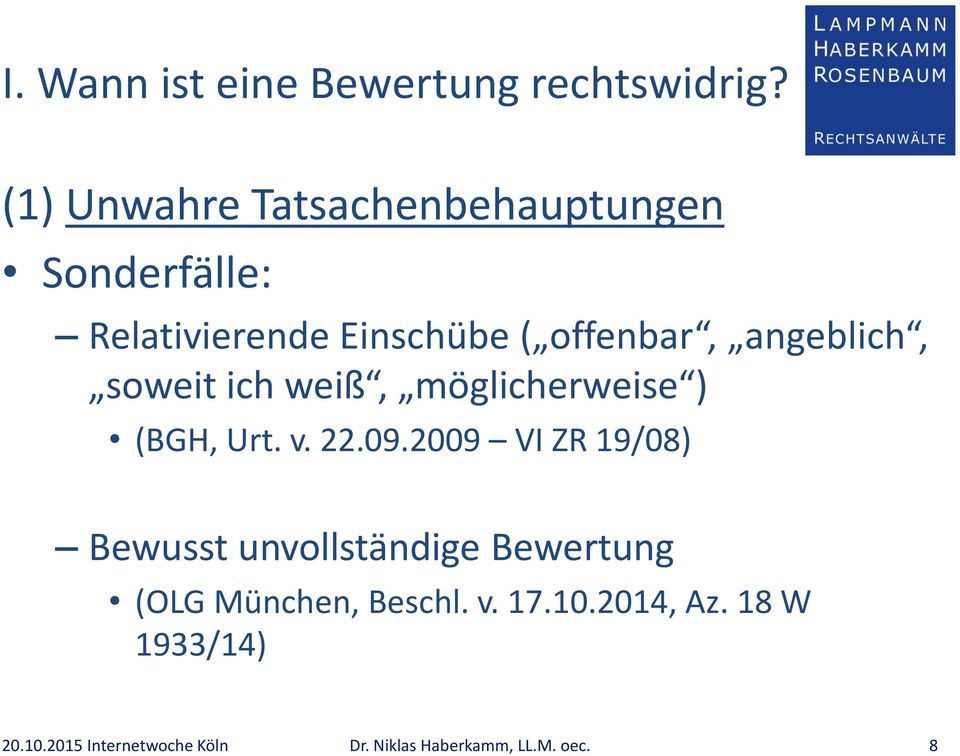 2009 VI ZR 19/08) Bewusst unvollständige Bewertung (OLG München, Beschl. v. 17.
