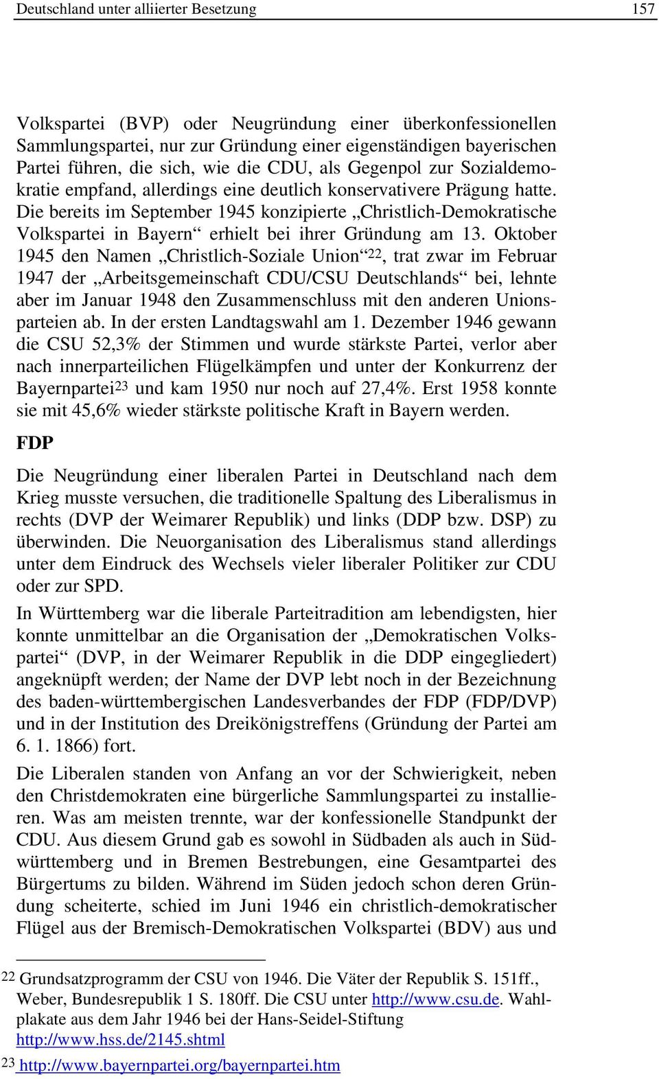 Die bereits im September 1945 konzipierte Christlich-Demokratische Volkspartei in Bayern erhielt bei ihrer Gründung am 13.