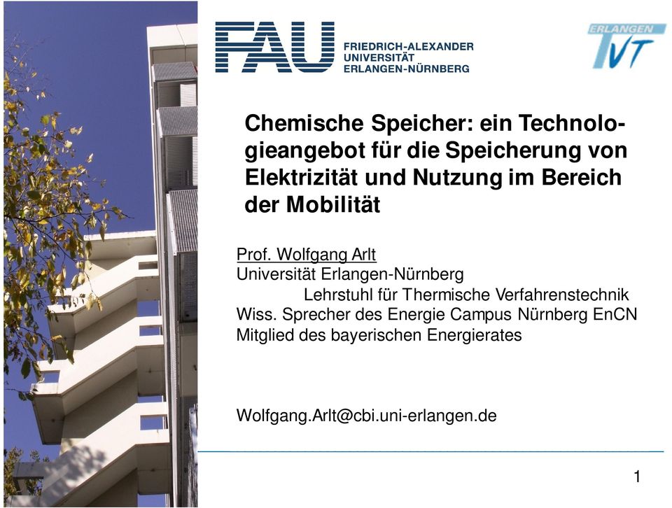 Wolfgang Arlt Universität Erlangen-Nürnberg Lehrstuhl für Thermische