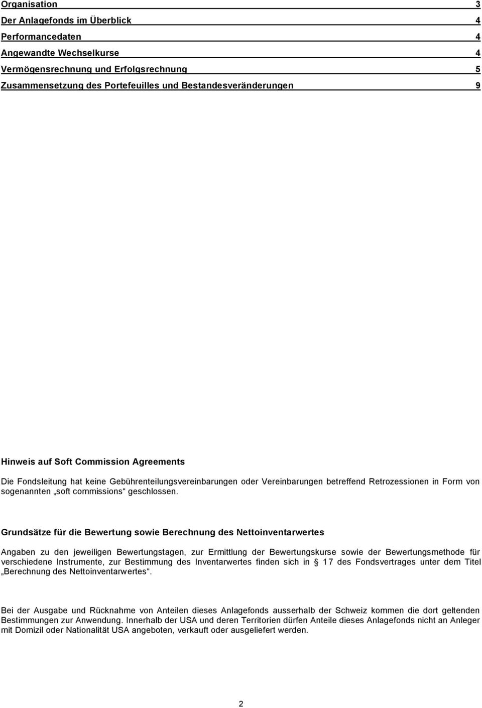 Grundsätze für die Bewertung sowie Berechnung des Nettoinventarwertes Angaben zu den jeweiligen Bewertungstagen, zur Ermittlung der Bewertungskurse sowie der Bewertungsmethode für verschiedene