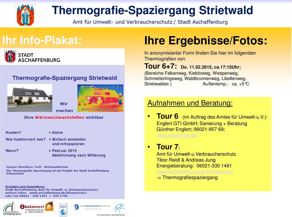 +5 C und Beratung: Tour 6 (im Auftrag des Amtes für Umwelt-u.V.): ; Sanierung + Beratung Günther Englert; 06021-957 69; www.