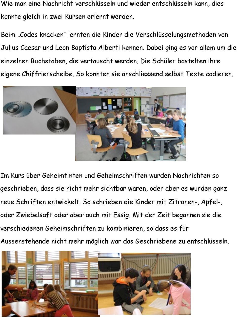 Die Schüler bastelten ihre eigene Chiffrierscheibe. So konnten sie anschliessend selbst Texte codieren.