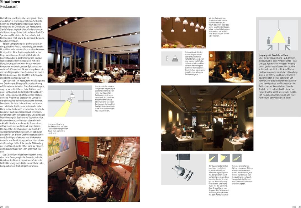 Bei der Lichtplanung für ein Restaurant ist ein qualitativer Ansatz notwendig, denn mehr Licht führt nicht automatisch zu einer besseren Lichtqualität.