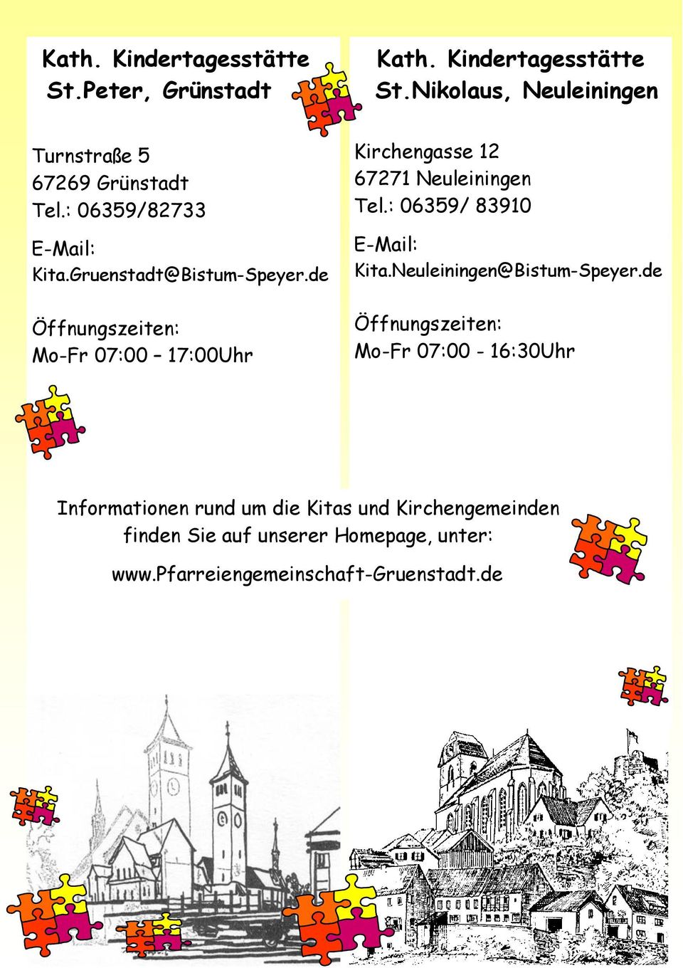 de Öffnungszeiten: Mo-Fr 07:00 17:00Uhr Kirchengasse 12 67271 Neuleiningen Tel.: 06359/ 83910 E-Mail: Kita.