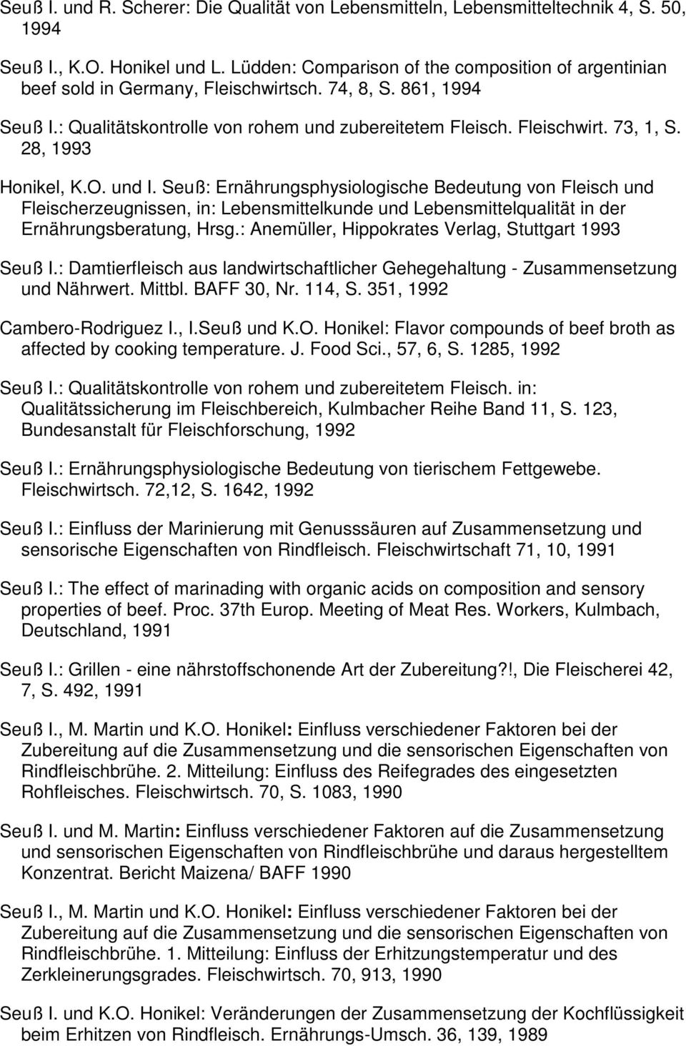 28, 1993 Honikel, K.O. und I. Seuß: Ernährungsphysiologische Bedeutung von Fleisch und Fleischerzeugnissen, in: Lebensmittelkunde und Lebensmittelqualität in der Ernährungsberatung, Hrsg.