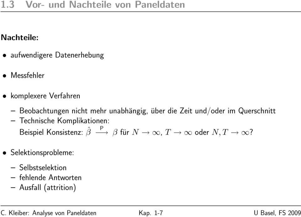 Komplikationen: Beispiel Konsistenz: ˆβ P β für N, T oder N, T?