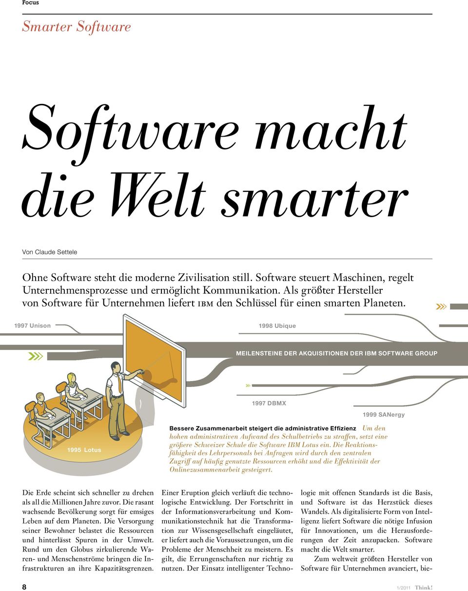 1997 Unison 1998 Ubique MEILENSTEINE DER AKQUISITIONEN DER IBM SOFTWARE GROUP 1997 DBMX 1999 SANergy 1995 Lotus Bessere Zusammenarbeit steigert die administrative Effizienz Um den hohen