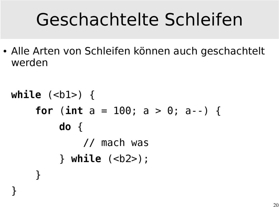 while (<b1>) { for (int a = 100; a > 0;