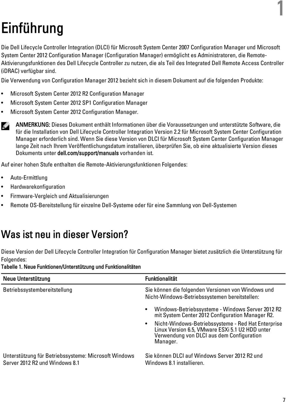 Die Verwendung von Configuration Manager 2012 bezieht sich in diesem Dokument auf die folgenden Produkte: Microsoft System Center 2012 R2 Configuration Manager Microsoft System Center 2012 SP1