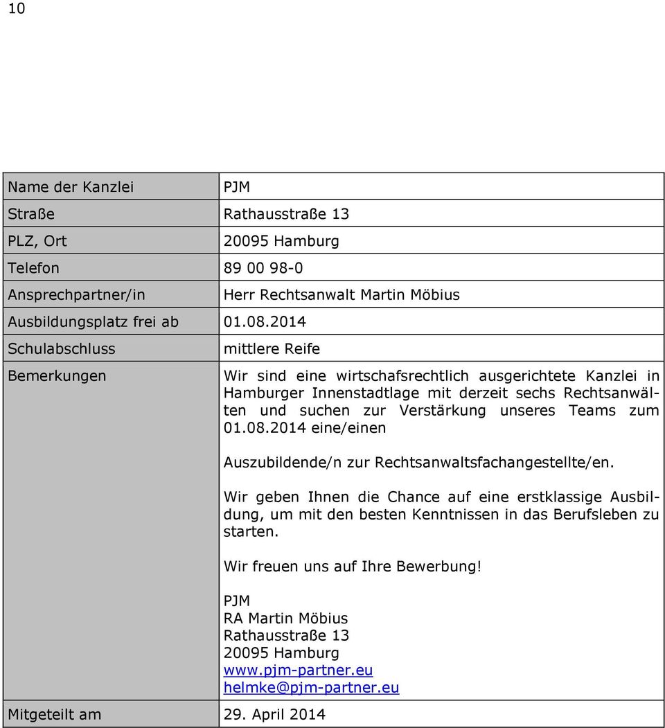 2014 eine/einen Auszubildende/n zur Rechtsanwaltsfachangestellte/en.