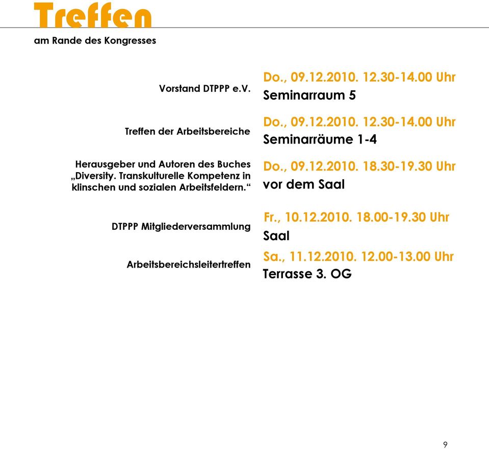Transkulturelle Kompetenz in klinschen und sozialen Arbeitsfeldern. Do., 09.12.2010. 12.30-14.00 Uhr Seminarraum 5 Do.