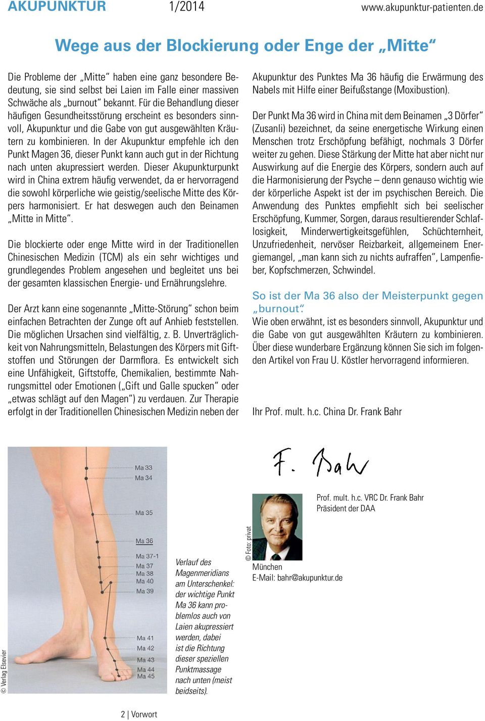 Für die Behandlung dieser häufigen Gesundheitsstörung erscheint es besonders sinnvoll, Akupunktur und die Gabe von gut ausgewählten Kräutern zu kombinieren.