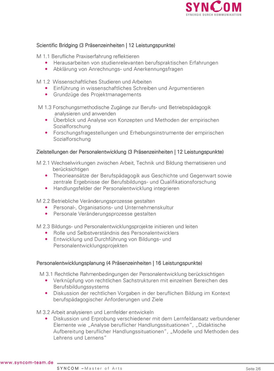 2 Wissenschaftliches Studieren und Arbeiten Einführung in wissenschaftliches Schreiben und Argumentieren Grundzüge des Projektmanagements M 1.