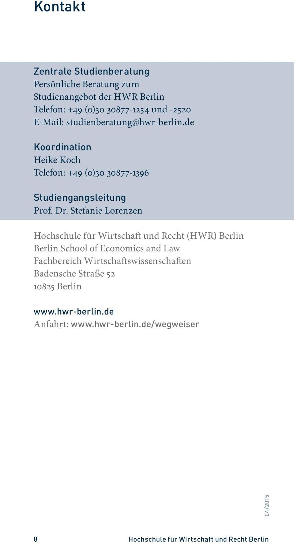 Stefanie Lorenzen Hochschule für Wirtschaft und Recht (HWR) Berlin Berlin School of Economics and Law Fachbereich