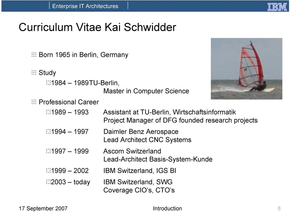 projects 1994 1997 Daimler Benz Aerospace Lead Architect CNC Systems 1997 1999 Ascom Switzerland Lead-Architect