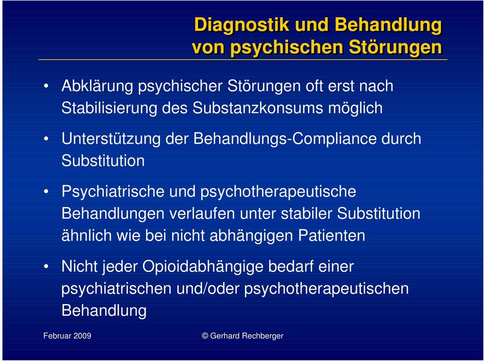 Psychiatrische und psychotherapeutische Behandlungen verlaufen unter stabiler Substitution ähnlich wie bei