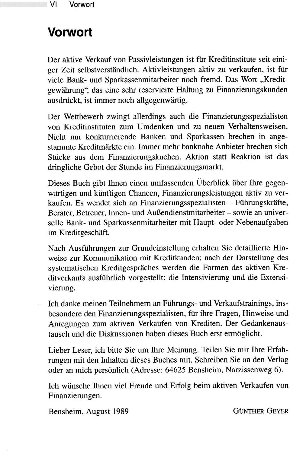 Das Wort "Kreditgewiihrung", das eine sehr reservierte Haltung zu Finanzierungskunden ausdriickt, ist immer noch allgegenwiirtig.