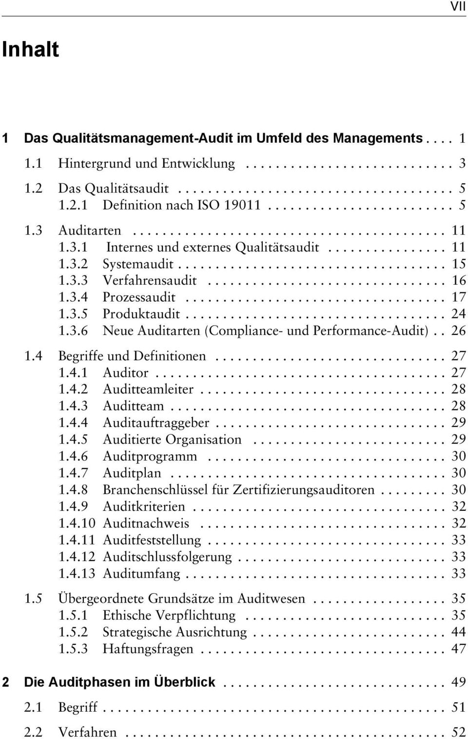 ................................... 15 1.3.3 Verfahrensaudit................................ 16 1.3.4 Prozessaudit................................... 17 1.3.5 Produktaudit................................... 24 1.