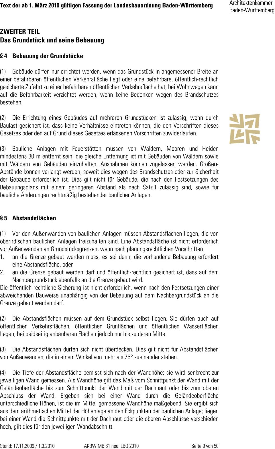 Breite an einer befahrbaren öffentlichen Verkehrsfläche liegt oder eine befahrbare, öffentlich-rechtlich gesicherte Zufahrt zu einer befahrbaren öffentlichen Verkehrsfläche hat; bei Wohnwegen kann