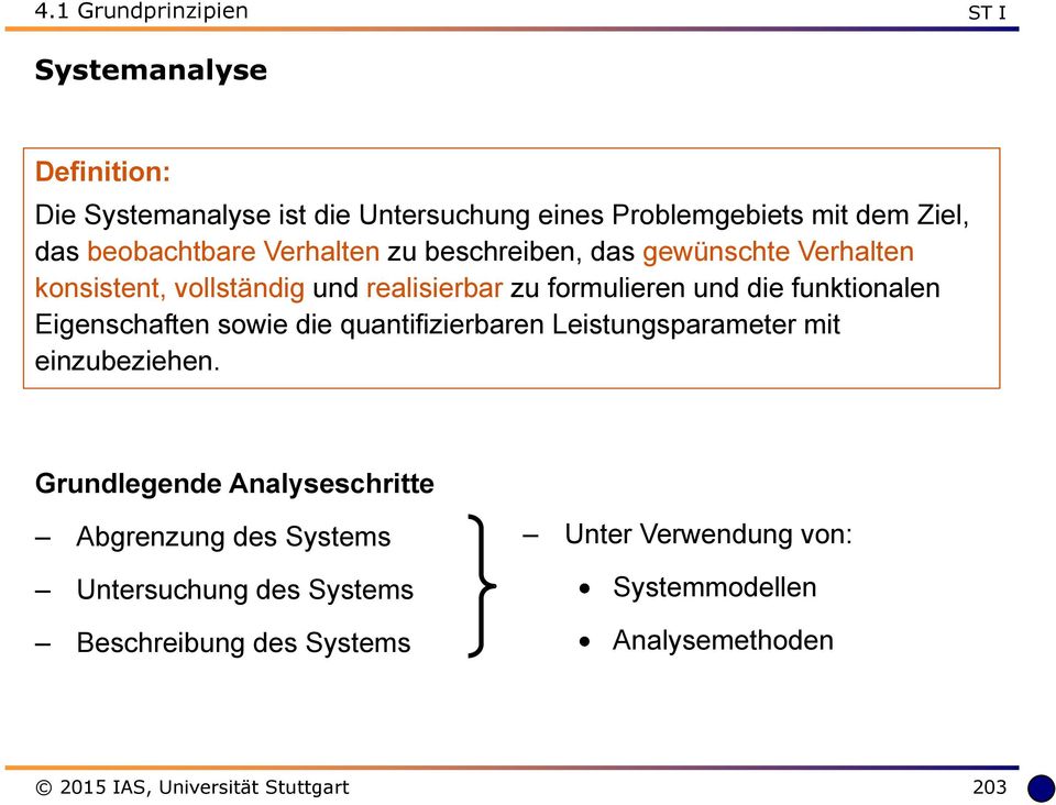 funktionalen Eigenschaften sowie die quantifizierbaren Leistungsparameter mit einzubeziehen.