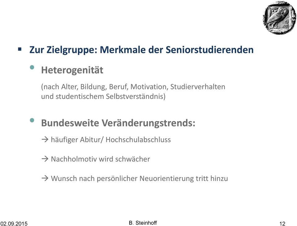 Bundesweite Veränderungstrends: häufiger Abitur/ Hochschulabschluss Nachholmotiv