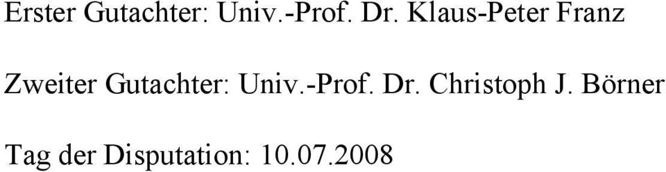 Gutachter: Univ.-Prof. Dr.
