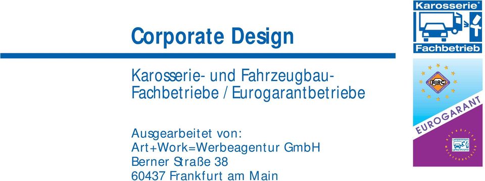 Art+Work=Werbeagentur GmbH Berner Straße 38 60437