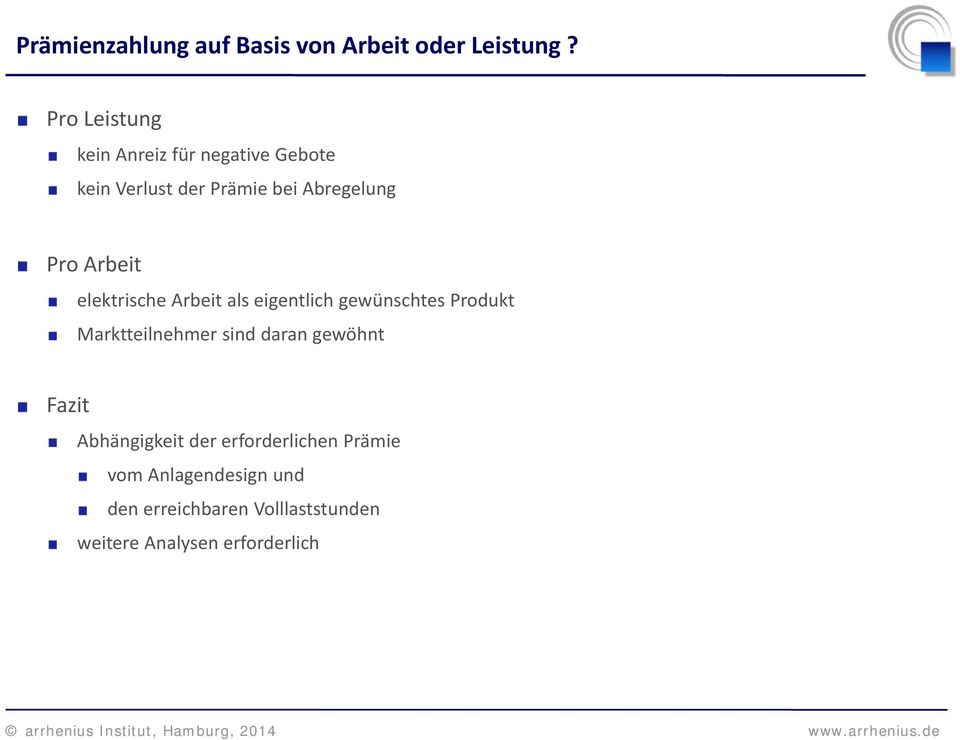 Arbeit elektrische Arbeit als eigentlich gewünschtes Produkt Marktteilnehmer sind daran