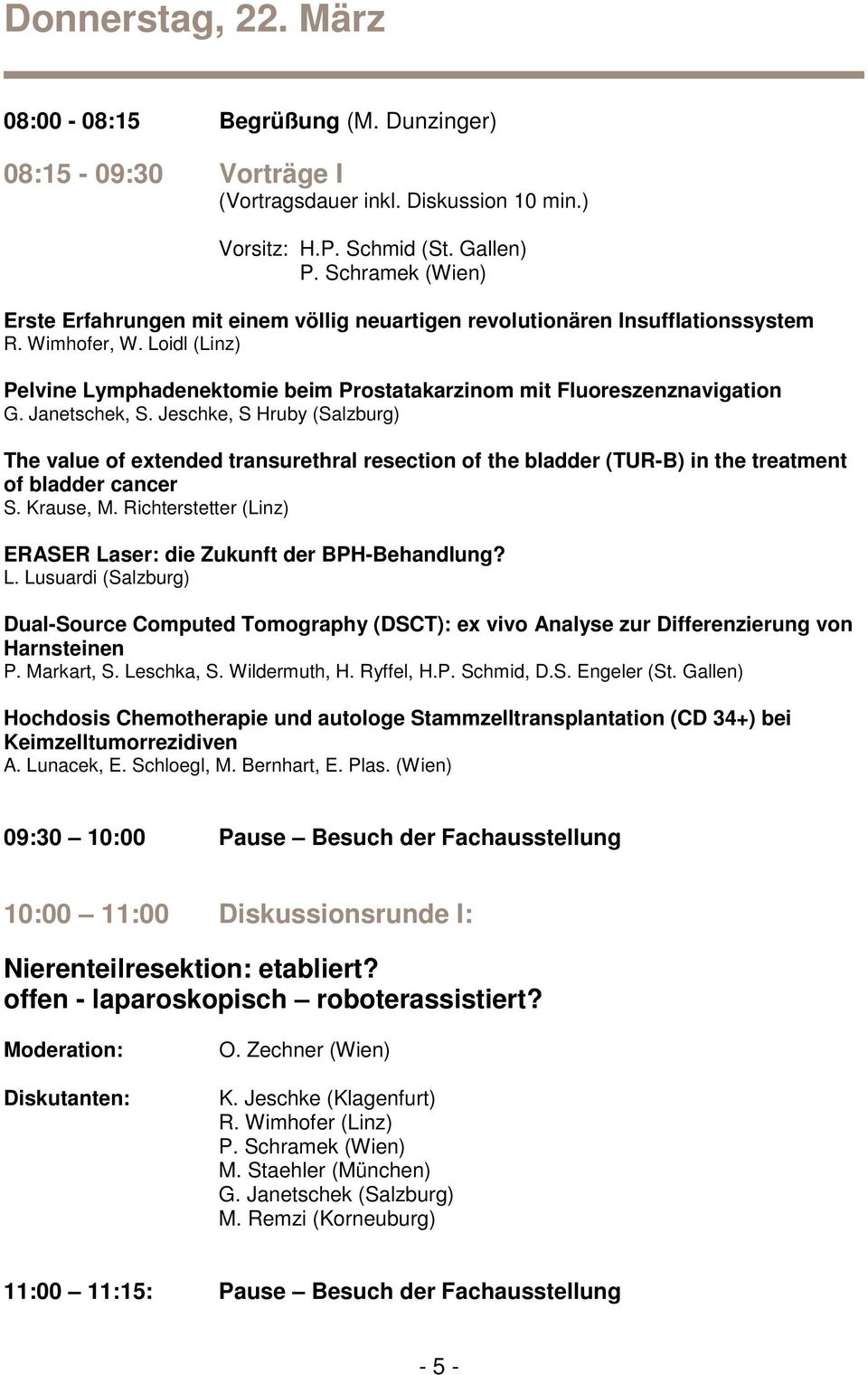 Loidl (Linz) Pelvine Lymphadenektomie beim Prostatakarzinom mit Fluoreszenznavigation G. Janetschek, S.