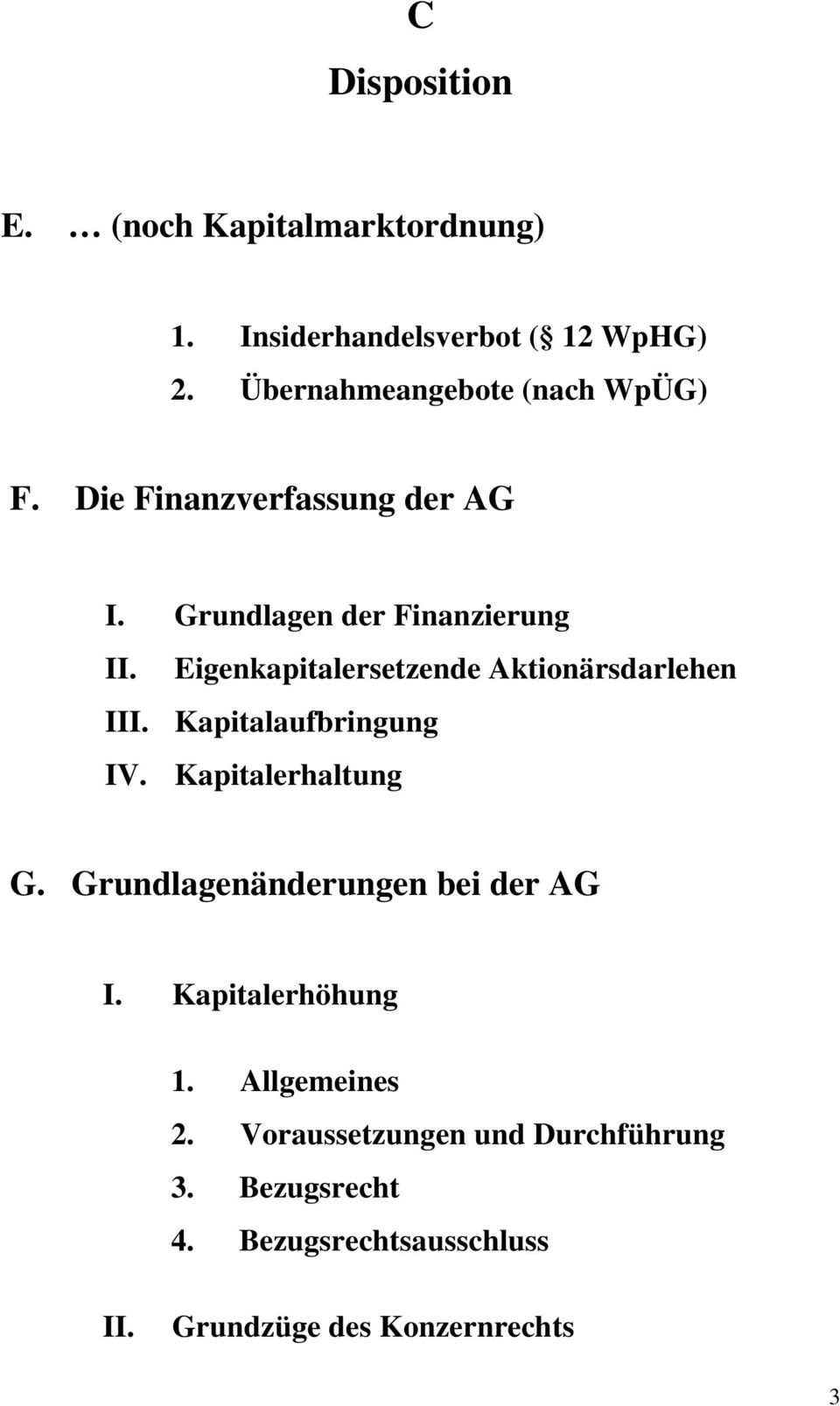 Eigenkapitalersetzende ktionärsdarlehen III. Kapitalaufbringung IV. Kapitalerhaltung G.