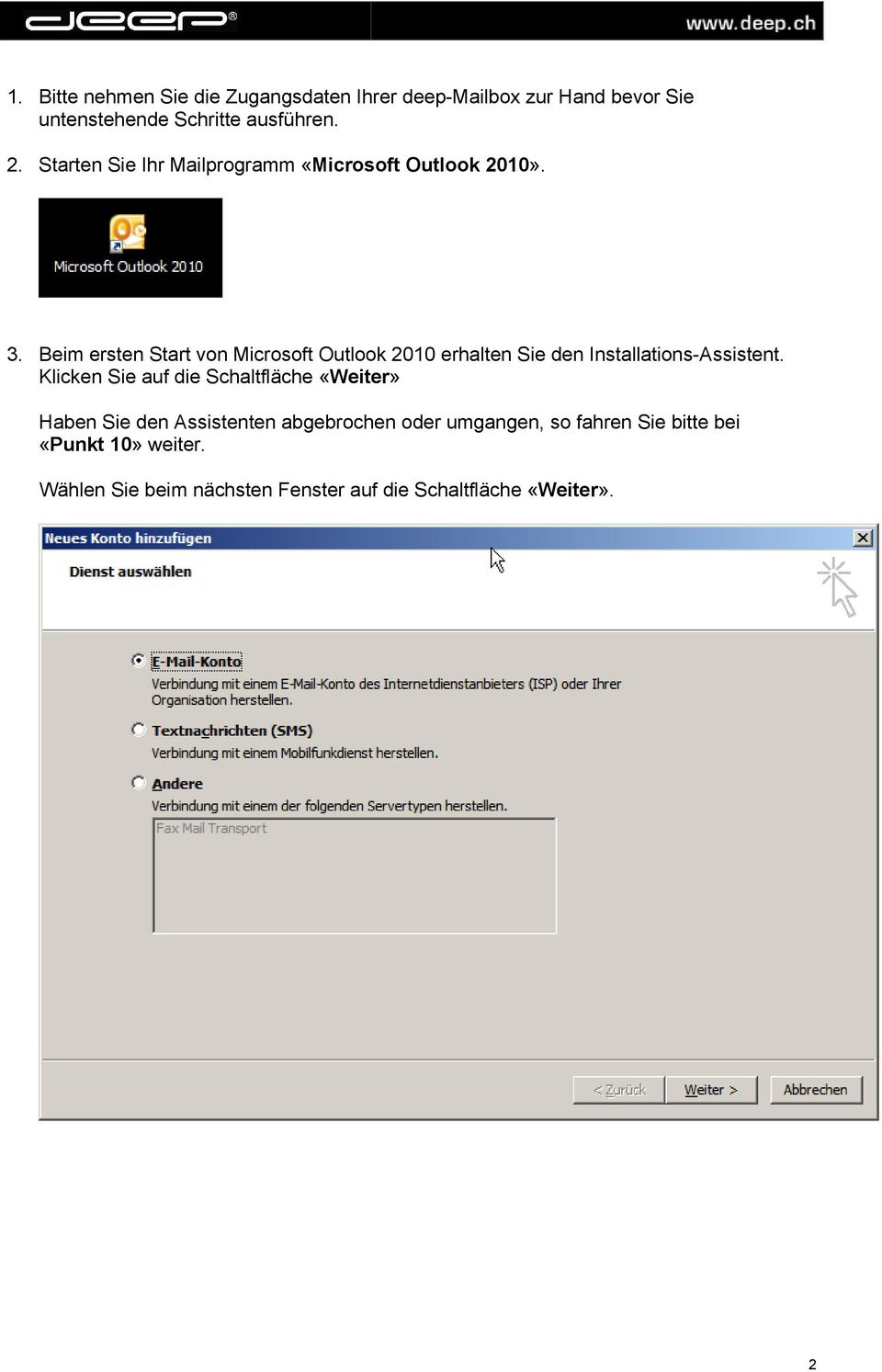 Beim ersten Start von Microsoft Outlook 2010 erhalten Sie den Installations-Assistent.