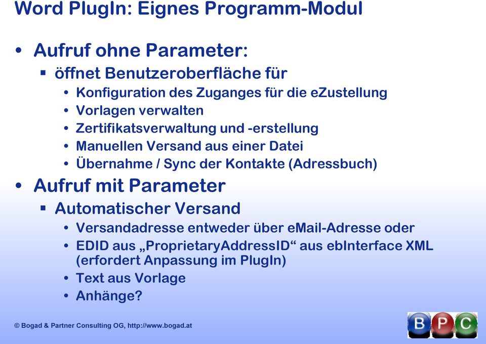 Übernahme / Sync der Kontakte (Adressbuch) Aufruf mit Parameter Automatischer Versand Versandadresse entweder über