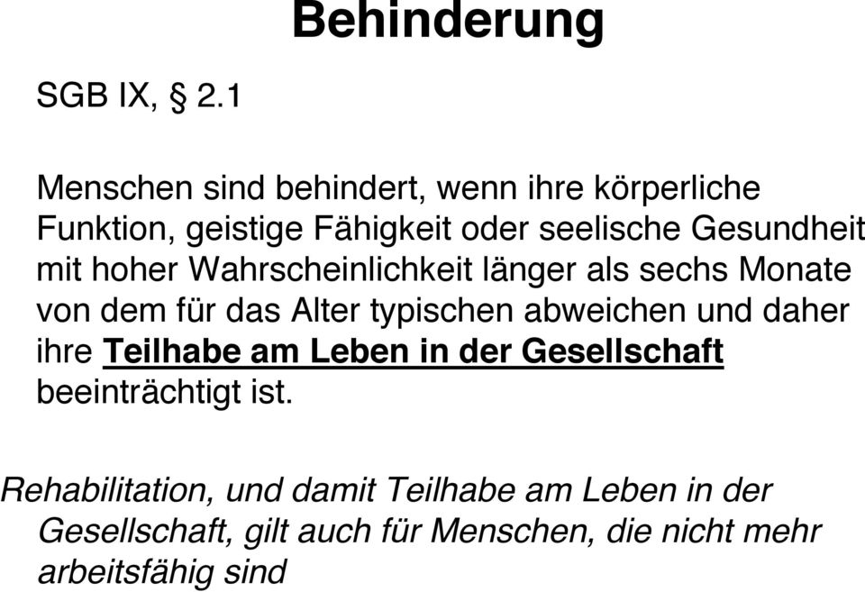 mit hoher Wahrscheinlichkeit länger als sechs Monate von dem für das Alter typischen abweichen und