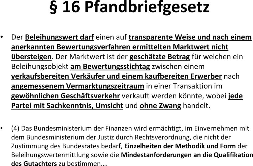 Vermarktungszeitraumin einer Transaktion im gewöhnlichen Geschäftsverkehrverkauft werden könnte, wobei jede Partei mit Sachkenntnis, Umsicht und ohne Zwang handelt.