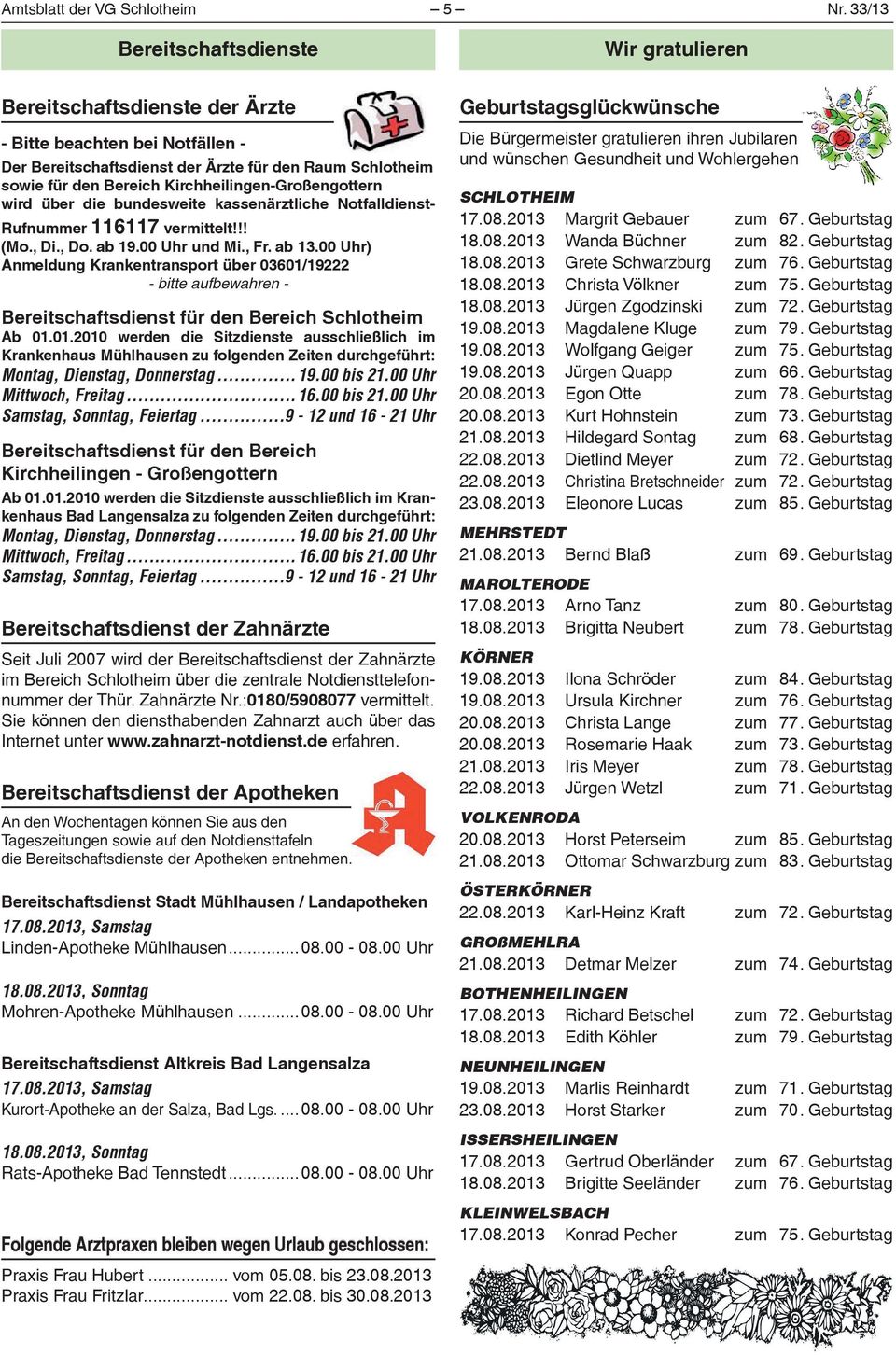 Kirchheilingen-Großengottern wird über die bundesweite kassenärztliche Notfalldienst- Rufnummer 116117 vermittelt!!! (Mo., Di., Do. ab 19.00 Uhr und Mi., Fr. ab 13.