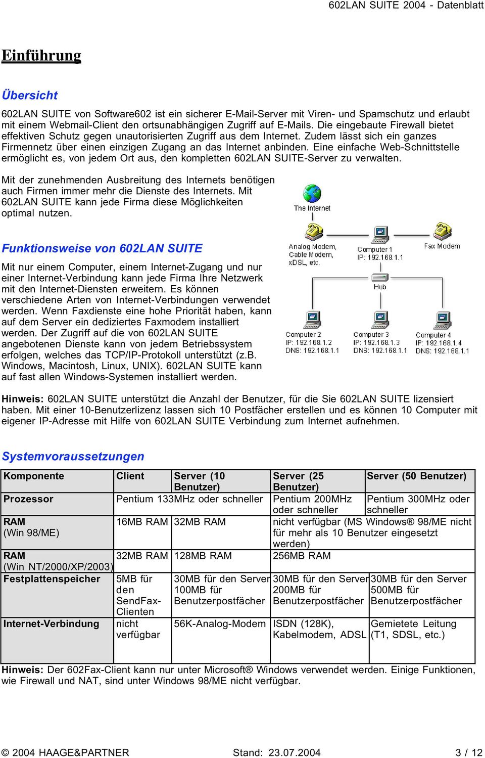 Eine einfache Web-Schnittstelle ermöglicht es, von jedem Ort aus, den kompletten 602LAN SUITE-Server zu verwalten.