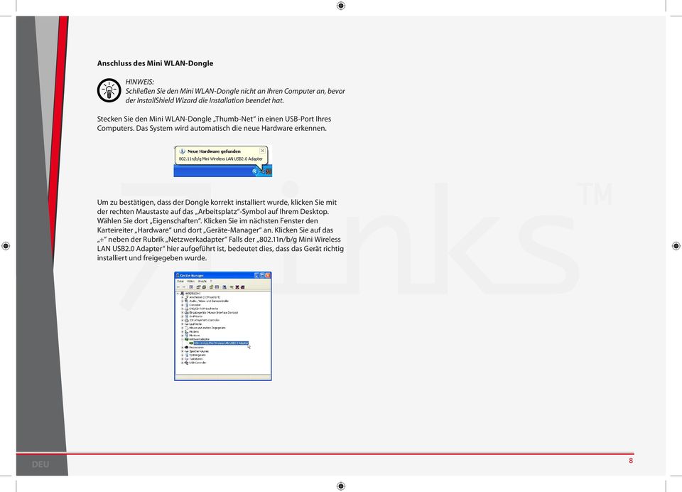 Um zu bestätigen, dass der Dongle korrekt installiert wurde, klicken Sie mit der rechten Maustaste auf das Arbeitsplatz -Symbol auf Ihrem Desktop. Wählen Sie dort Eigenschaften.