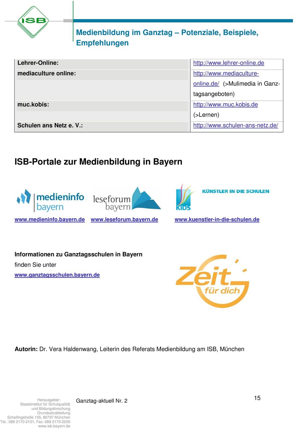 de/ ISB-Portale zur Medienbildung in Bayern www.medieninfo.bayern.de www.leseforum.bayern.de www.kuenstler-in-die-schulen.