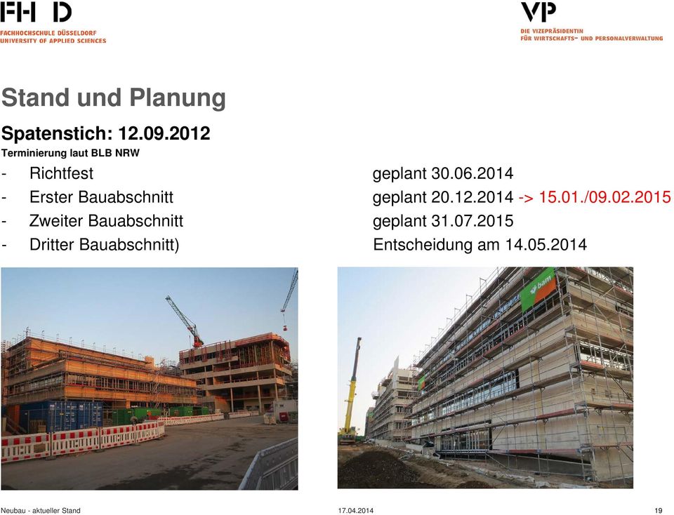 2014 - Erster Bauabschnitt geplant 20.12.2014 -> 15.01./09.02.