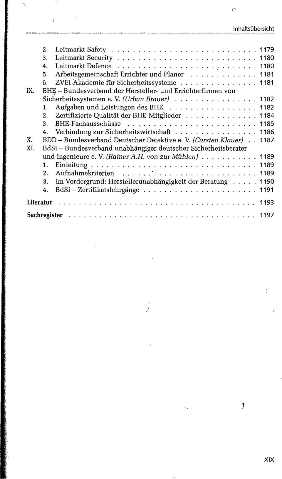 BHE-Fachausschüsse 1185 4. Verbindung zur Sicherheitswirtschaft 1186 X. BDD - Bundesverband Deutscher Detektive e. V. (Carsten Klauer).
