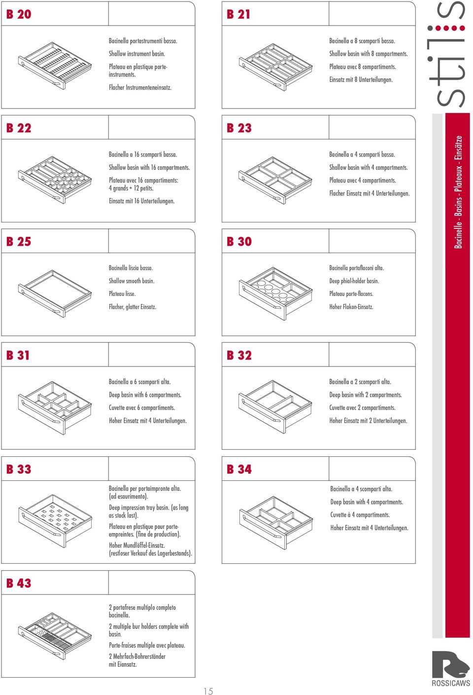 Plateau avec 16 compartiments: 4 grands + 12 petits. Einsatz mit 16 Unterteilungen. B 30 Bacinella a 4 scomparti bassa. Shallow basin with 4 compartments. Plateau avec 4 compartiments.