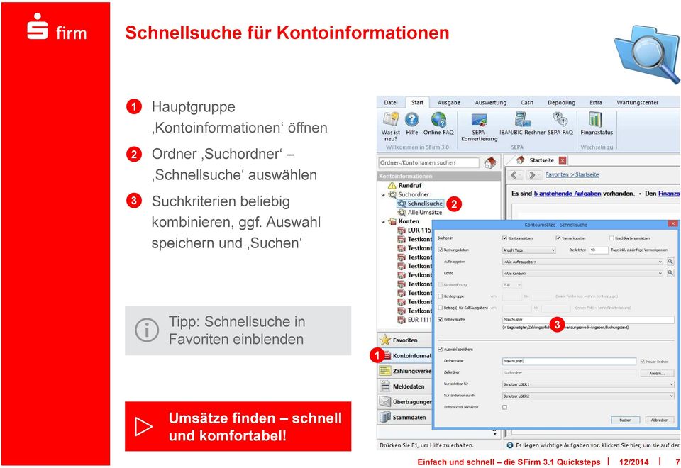 ggf. Auswahl speichern und Suchen Tipp: Schnellsuche in Favoriten einblenden