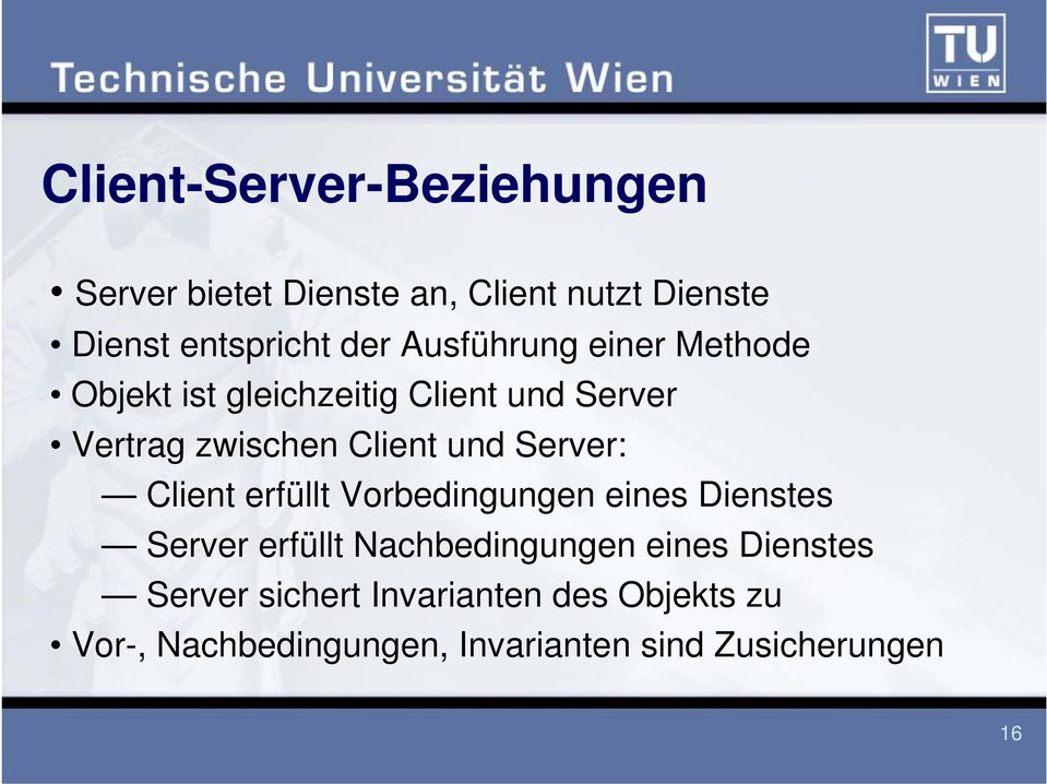 Server: Client erfüllt Vorbedingungen eines Dienstes Server erfüllt Nachbedingungen eines