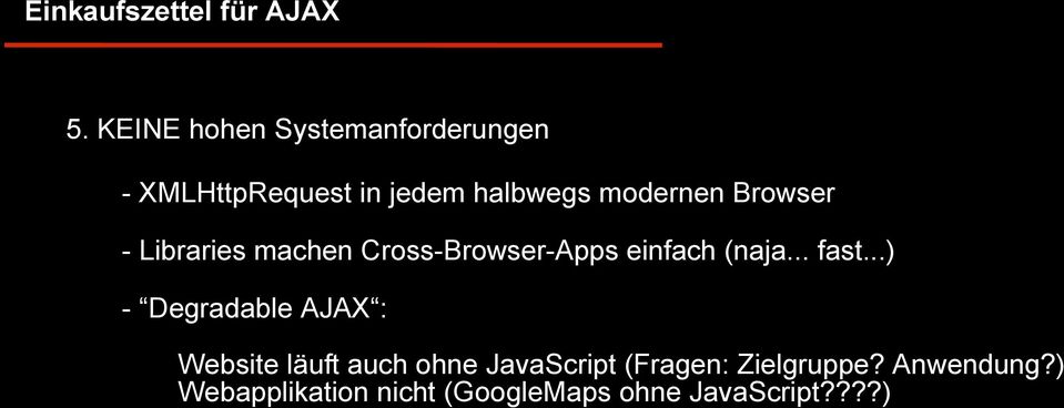 - Libraries machen Cross-Browser-Apps einfach (naja... fast.
