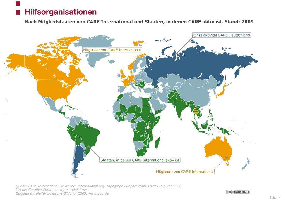 CARE International aktiv ist Mitglieder von CARE International Quelle: CARE International: www.care-international.
